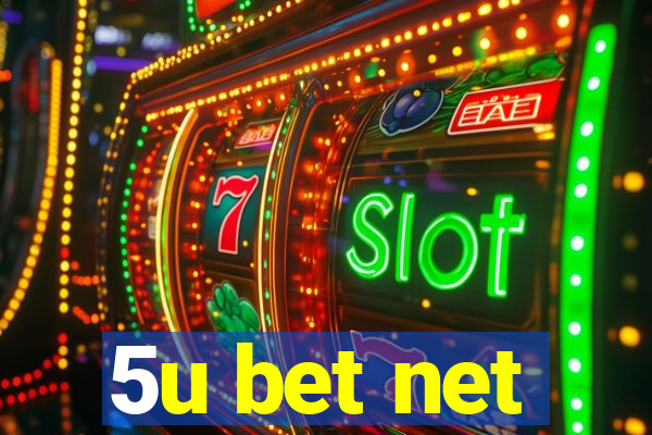 5u bet net